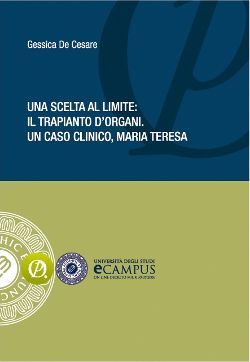 "Una scelta al limite: il trapianto d'organi. Un caso clinico, Maria Teresa"