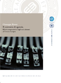"Il contratto di agenzia. Rilievi comparatistici negli stati aderenti all'Unione Europea"