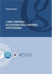 "I limiti temporali all'efficacia delle sentenze costituzionali."